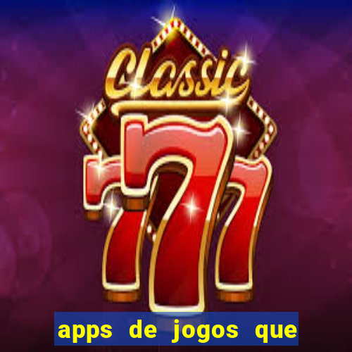 apps de jogos que pagam de verdade